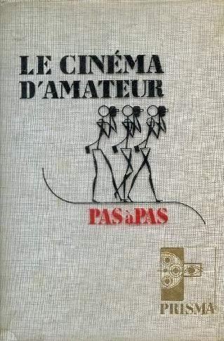 Couverture du livre: Le Cinéma d'amateur, pas à pas