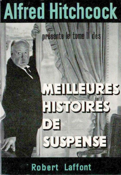 Couverture du livre: Les Meilleures histoires de suspense - Alfred Hitchcock présente le tome 2...
