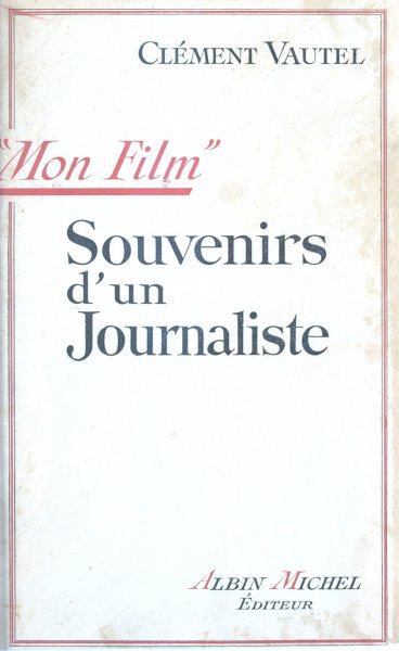 Couverture du livre : Mon film - souvenirs d'un journaliste