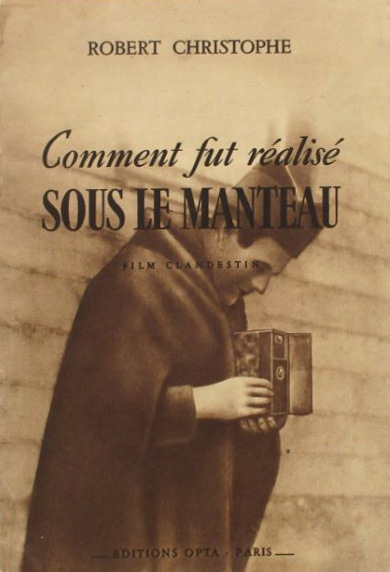 Book cover: Comment fut réalisé Sous le manteau, film clandestin