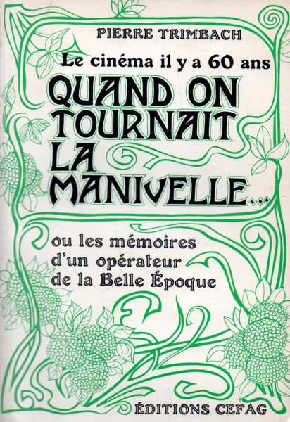 Book cover: Quand on tournait la manivelle... - ou les mémoires d'un opérateur de la Belle époque