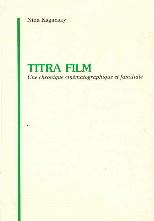 Book cover: Titra film - une chronique cinématographique et familiale