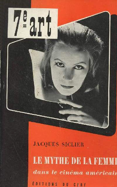 Book cover: Le Mythe de la femme dans le cinéma américain - de La Divine à Blanche Dubois