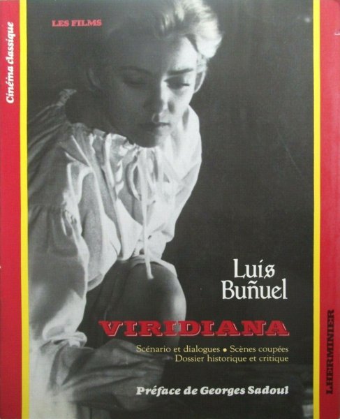 Couverture du livre: Viridiana - scénario et dialogues, scènes coupées, dossier historique et critique