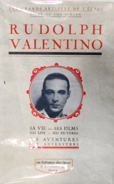 Book cover: Rudolph Valentino - sa vie, ses films, ses aventures - his life, his pictures, his adventures
