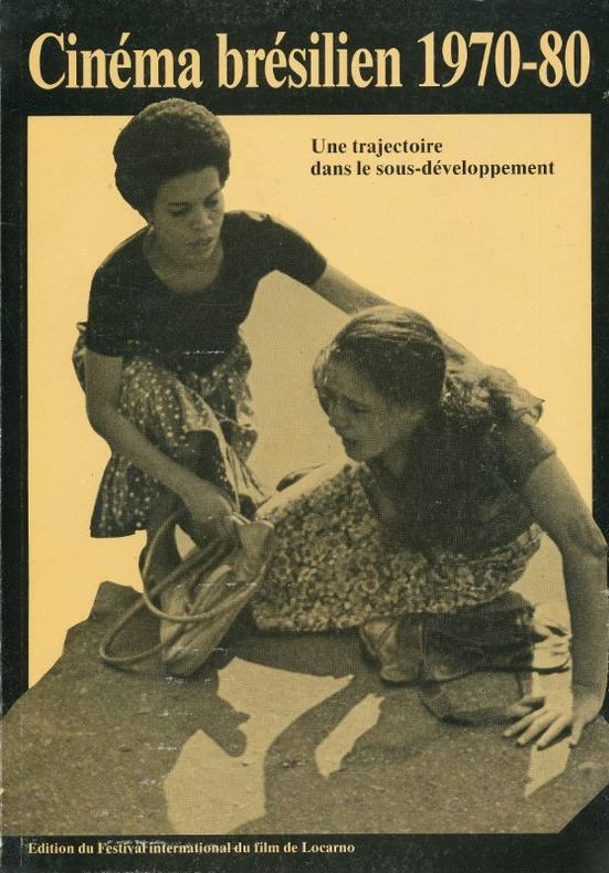 Couverture du livre: Cinéma brésilien - 1970-1980, une trajectoire dans le sous-développement