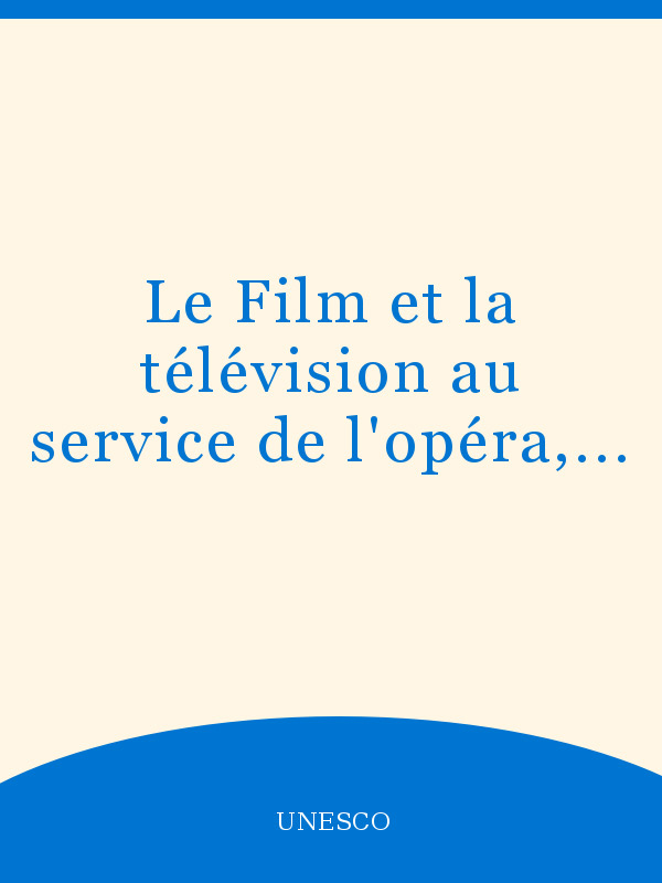 Book cover: Le Film et la télévision au service de l'opéra, du ballet et des musées