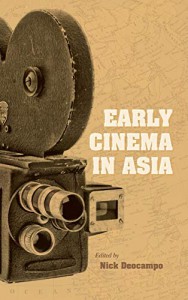 Couverture du livre Early Cinema in Asia par Collectif dir. Nick Deocompo