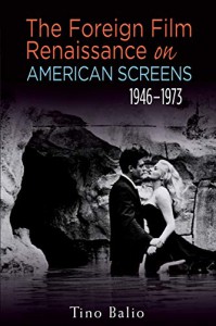 Couverture du livre The Foreign Film Renaissance on American Screens par Tino Balio