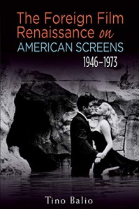 Couverture du livre The Foreign Film Renaissance on American Screens - de Tino Balio