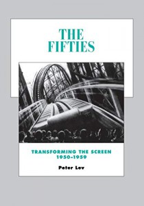 Couverture du livre The Fifties, Transforming the Screen 1950–1959 par Peter Lev