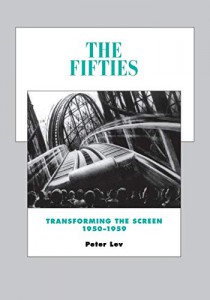 Couverture du livre The Fifties, Transforming the Screen 1950–1959 - de Peter Lev