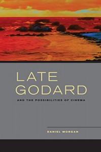 Cover of the book Late Godard - by Daniel Morgan