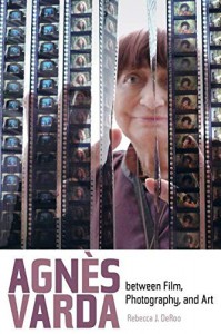 Couverture du livre Agnes Varda between Film, Photography, and Art - de Rebecca J. Deroo