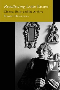 Couverture du livre Recollecting Lotte Eisner - de Naomi DeCelles