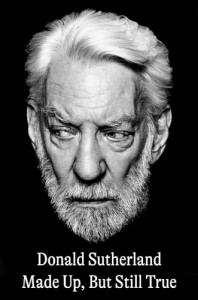 Couverture du livre Made Up, But Still True - de Donald Sutherland