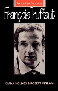 Couverture du livre Francois Truffaut par Diana Holmes et Robert Ingram