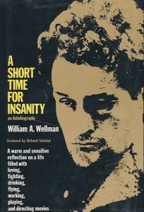 Couverture du livre A Short Time for Insanity - de William A. Wellman