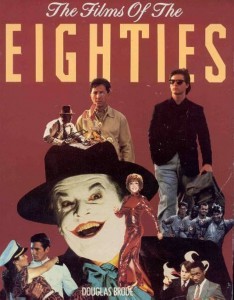 Cover of the book The Films of the Eighties - by Douglas Brode