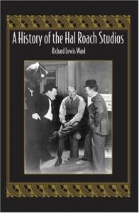 Cover of the book A History of the Hal Roach Studios - by Richard Lewis Ward