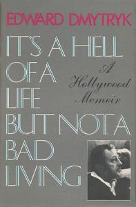 Couverture du livre It's a hell of a life, but not a bad living - de Edward Dmytryk