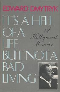 Couverture du livre It's a hell of a life, but not a bad living par Edward Dmytryk