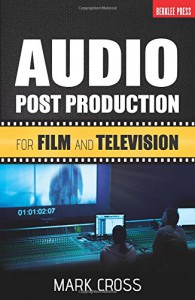 Couverture du livre Audio Post Production for Film and Television par Mark Cross