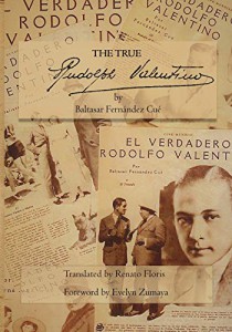 Couverture du livre The True Rudolph Valentino par Baltasar Fernández Cué