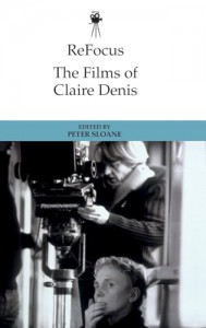 Cover of the book The Films of Claire Denis - Edited by Peter Sloane