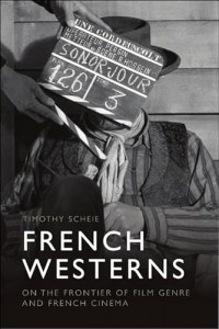 Cover of the book French Westerns - by Timothy Scheie