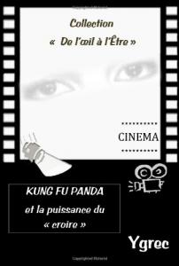 Couverture du livre Kung Fu Panda et la puissance du 'croire' par Ygrec