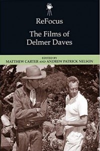 Couverture du livre The Films of Delmer Daves par Collectif dir. Matthew Carter et Andrew Patrick Nels