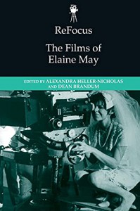 Couverture du livre The Films of Elaine May par Collectif dir. Alexandra Heller-Nicholas et Dean Brandum