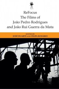 Cover of the book The Films of Joao Pedro Rodrigues and Joao Rui Guerra Da Mata - Edited by José Duarte and Filipa Rosário