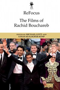Couverture du livre The Films of Rachid Bouchareb par Collectif dir. Michael Gott et Leslie Kealhofer-Kemp