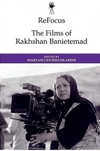 Couverture du livre The Films of Rakhshan Banietemad par Collectif dir. Maryam Ghorbankarimi