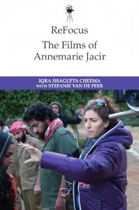 Cover of the book The Films of Annemarie Jacir - by Iqra Shagufta Cheema and Stefanie Van de Peer