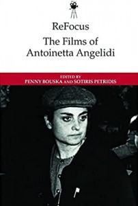 Cover of the book The Films of Antoinetta Angelidi - Edited by Penny Bouska and Sotiris Petridis