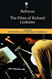 Couverture du livre The Films of Richard Linklater par Collectif dir. Kim Wilkins et Timotheus Vermeulen