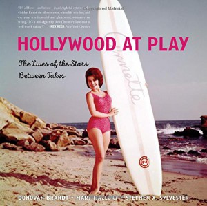 Couverture du livre Hollywood at Play par Stephen X. Sylvester, Mary Mallory et Donovan Brandt