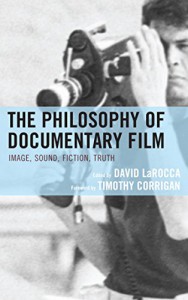 Couverture du livre The Philosophy of Documentary Film par Collectif dir. David LaRocca