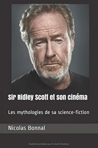 Couverture du livre Sir Ridley Scott et son cinéma par Nicolas Bonnal