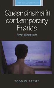 Cover of the book Queer Cinema in Contemporary France - by Todd Reeser