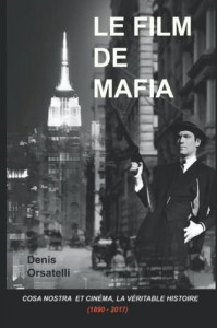 Couverture du livre Le Film de Mafia - de Denis Orsatelli