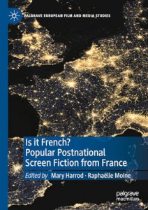 Couverture du livre Is It French? Popular Postnational Screen Fiction from France par Collectif dir. Mary Harrod et Raphaëlle Moine