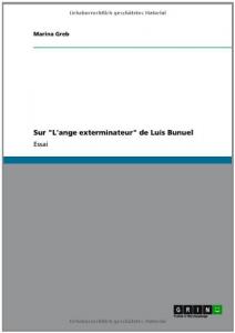 Couverture du livre Sur L'ange Exterminateur de Luis Buñuel - de Marina Greb