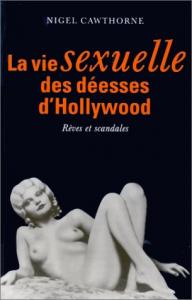 Couverture du livre La Vie sexuelle des déesses d'Hollywood par Nigel Cawthorne