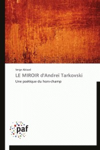Cover of the book Le Miroir d'Andreï Tarkovski - by Serge Abiaad