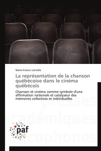 Couverture du livre La Représentation de la chanson québécoise dans le cinéma québécois - de Marie-France Latreille