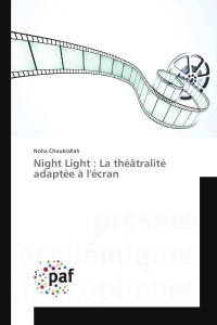 Cover of the book Night light - la théâtralité adaptée à l'écran - by Noha Choukrallah